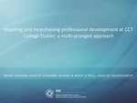 Inspiring and incentivising professional development at CCT College Dublin: a multi-pronged approach by Naomi Jackson and Marie O' Neill
